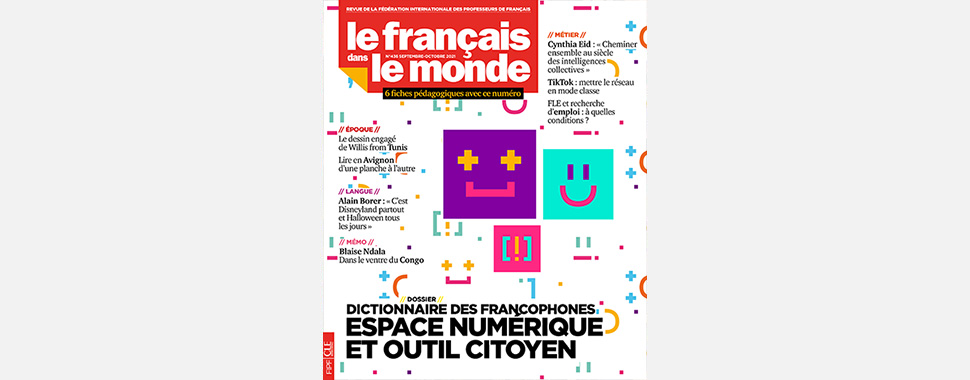 Le français dans le monde n°436 : Dictionnaire des francophonies - Espace numérique et outil citoyen