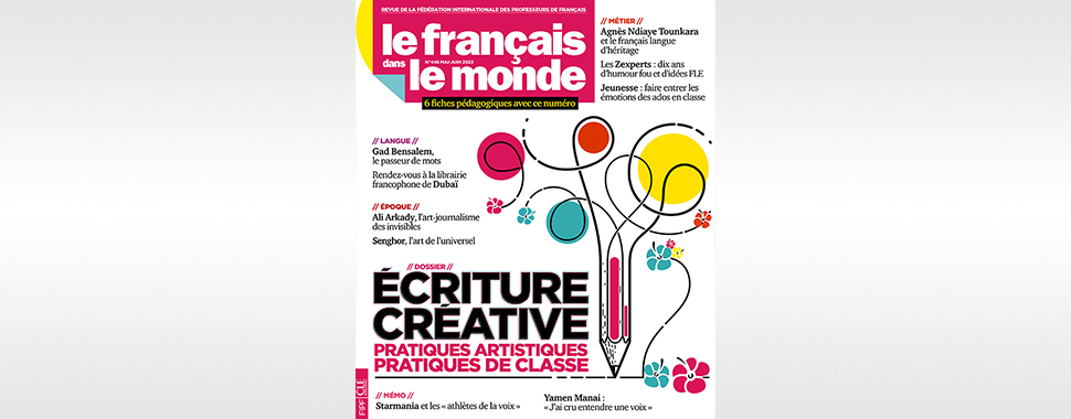 Le français dans le monde n°446 : L'écriture créative, pratiques artistiques et pratiques de classe